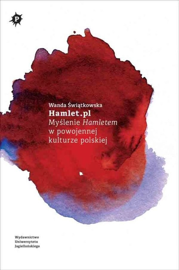 Hamlet.pl Myślenie `Hamletem` w powojennej kulturze polskiej