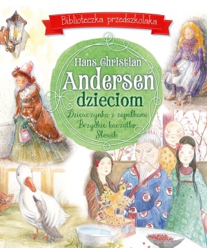 Hans Christian Andersen dzieciom Biblioteczka przedszkolaka