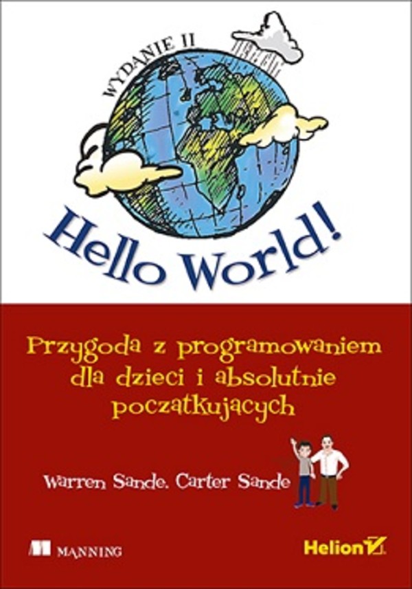 Hello World! Przygoda z programowaniem dla dzieci i absolutnie początkujących