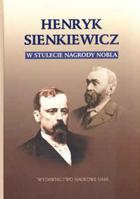 Henryk Sienkiewicz w stulecie nagrody Nobla