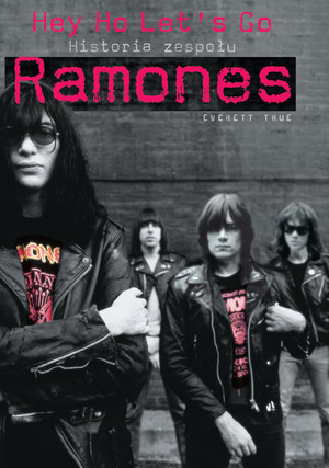 Hey Ho Lets Go! Historia zespołu Ramones