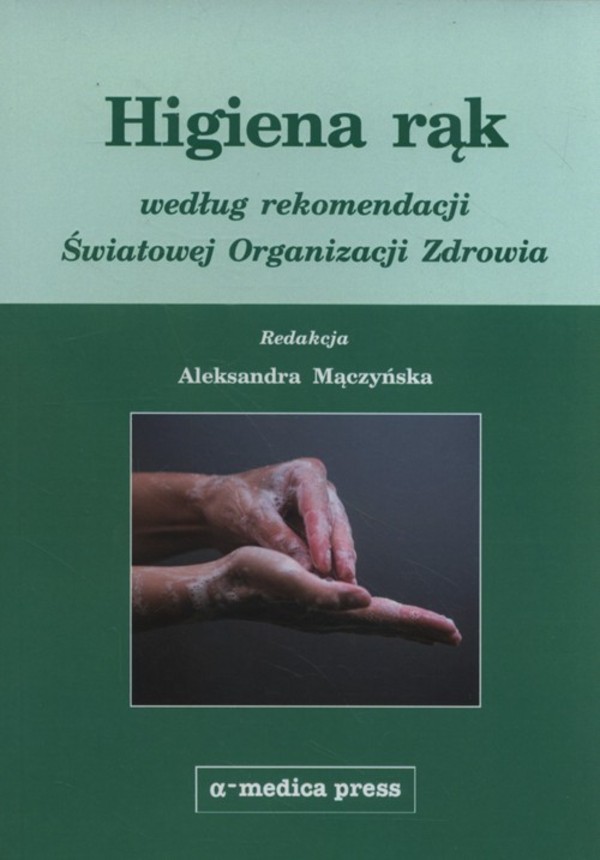 Higiena rąk według rekomendacji Światowej Organizacji Zdrowia