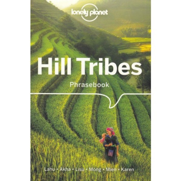 Hill Tribes Phrasebook / Wietnam, Chiny, Laos, Tajlandia Rozmówki