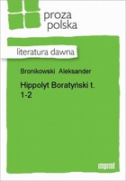 Hippolyt Boratyński, t. 1-2 Literatura dawna
