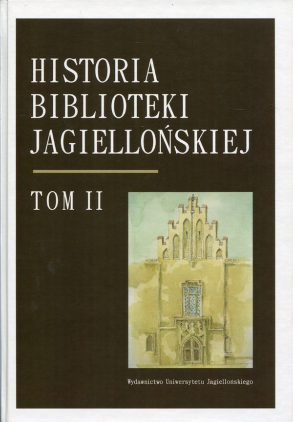 Historia Biblioteki Jagiellońskiej 1775-1918 Tom 2