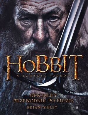 Hobbit Niezwykła podróż Oficjalny przewodnik po filmie