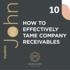 HOW TO EFFECTIVELY TAME COMPANY RECEIVABLES