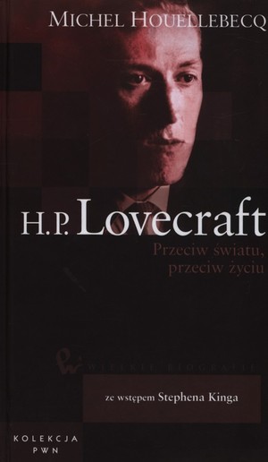 H.P. Lovecraft Przeciw światu, przeciw życiu