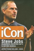 iCon Steve Jobs Najbardziej niezwykły akt II w historii biznesu