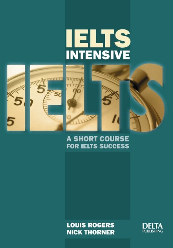 IELTS Intensive. A Short Course for IELTS Success