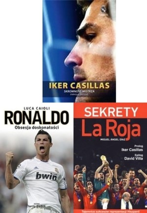 Iker Casillas. Skromność mistrza / Sekrety La Roja / Ronaldo. Obsesja doskonałości