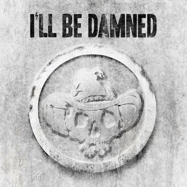 I'll Be Damned (Limited Edition)