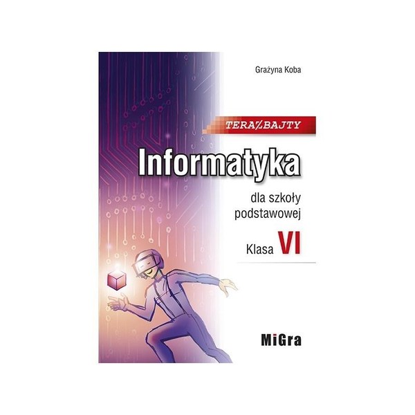 Teraz bajty 6. Podręcznik do informatyki Nowa podstawa programowa - wyd. 2019