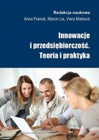 Innowacje i przedsiębiorczość. Teoria i praktyka - Aktywność badawczo-rozwojowa a innowacyjność przemysłu w województwie śląskim