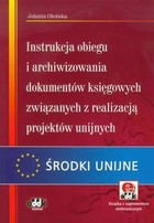 Instrukcja obiegu i archiwizowania dokumentów księgowych związanych z realizacją projektów unijnych