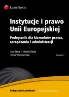 Instytucje i prawo Unii Europejskiej Podręcznik dla kierunków prawa, zarządzania i administracji