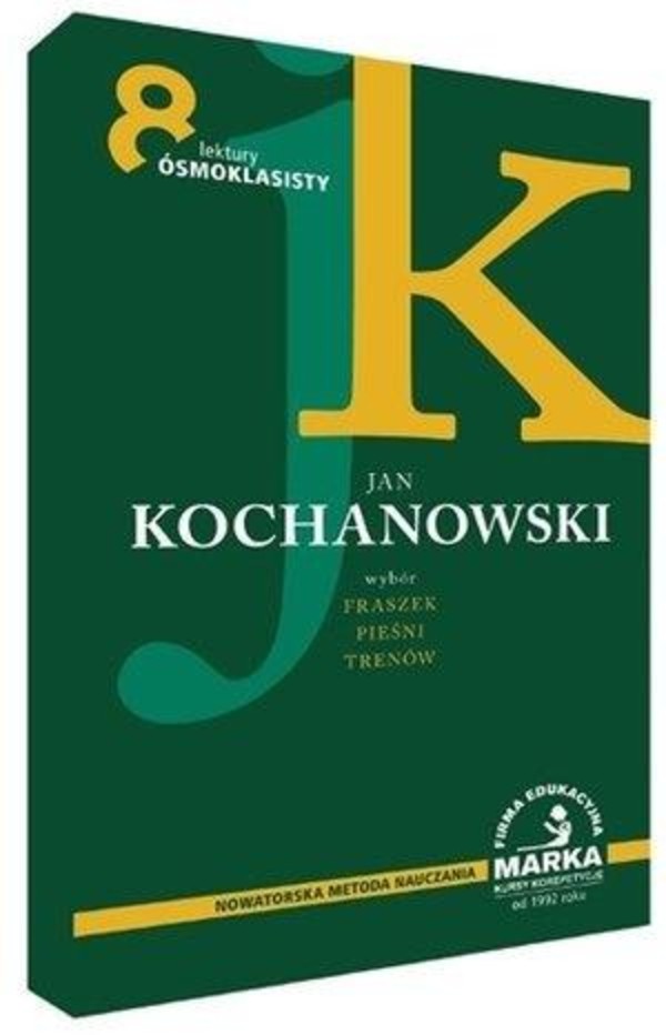 Jan Kochanowski Wybór Fraszek, Pieśni, Trenów Lektury ósmoklasisty