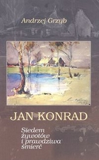 Jan Konrad. Siedem żywotów i prawdziwa śmierć
