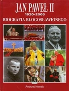 Jan Paweł II 1920-2005 Biografia Błogosławionego