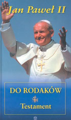 Jan Paweł II. Do rodaków. Testament.