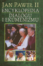 Jan Paweł II - Encyklopedia dialogu i ekumenizmu