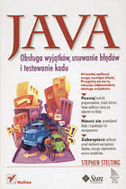 Java. Obsługa wyjątków, usuwanie błędów i testowanie kodu