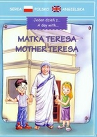 Jeden dzień z... Matka Teresa A day with... Mother Teresa
