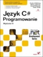 Język C#. Programowanie Wydanie III. Microsoft .NET Development Series