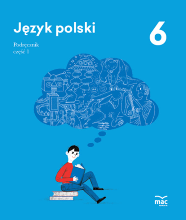 Język polski 6. Podręcznik część 1 Nowa podstawa programowa - wyd. 2019