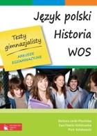 Język polski, historia, WOS. Testy gimnazjalisty Arkusze egzaminacyjne