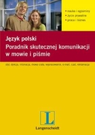 Język polski. Poradnik skutecznej komunikacji w mowie i piśmie
