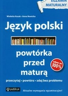 Język polski Powtórka przed maturą Egzamin maturalny