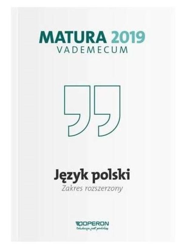 Matura 2019 Vademecum Język polski Zakres podstawowy i rozszerzony