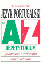 Język portugalski od A do Z. Repetytorium Gramatyka, ćwiczenia, tabele odmian