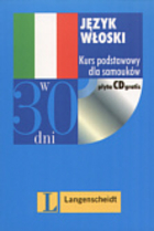 Język włoski w 30 dni. Kurs podstawowy dla samouków + CD
