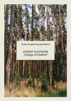 Joanny Kulmowej "poezja otwarta" Problemy odbiorcze - opera aperta