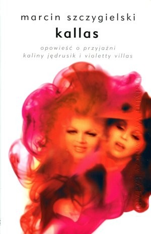 Kallas opowieść o przyjaźni Kaliny Jędrusik i Violetty Villas