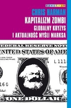 Kapitalizm zombi Globalny kryzys i aktualność myśli Marksa