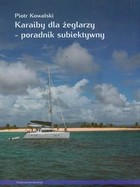 Karaiby dla żeglarzy - Poradnik subiektywny