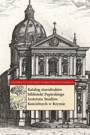 Katalog starodruków biblioteki Papieskiego Instytutu Studiów Kościelnych w Rzymie