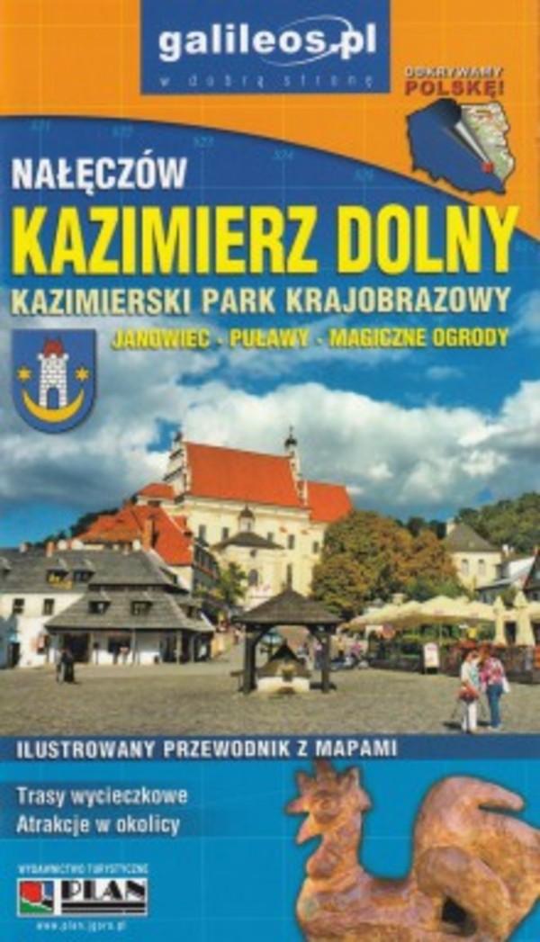 Kazimierz Dolny. Kazimierski Park Krajobrazowy. Nałęczów Przewodnik ilustrowany