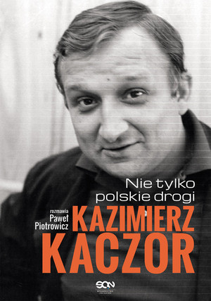 Kazimierz Kaczor Nie tylko polskie drogi
