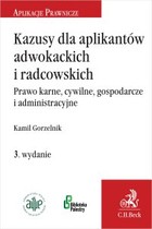 Kazusy dla aplikantów adwokackich i radcowskich Prawo karne cywilne gospodarcze i administracyjne Wydanie 3