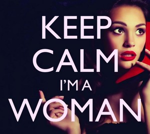 Keep Calm I`m a Woman