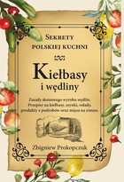 Kiełbasy i wędliny Sekrety polskiej kuchni