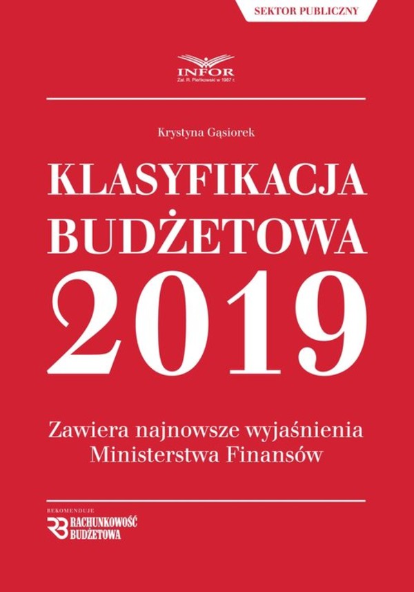Klasyfikacja Budżetowa 2019 Zawiera najnowsze wyjaśnienia Ministerstwa Finansów