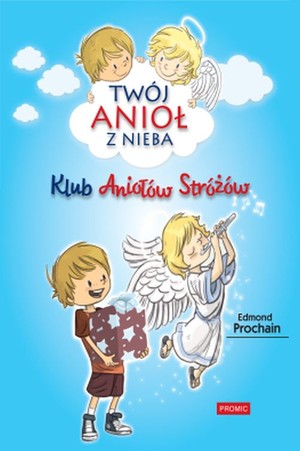 Klub aniołów stróżów Tom 2 Twój anioł z nieba