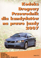 Kodeks drogowy 2007 Przewodnik dla kandydatów na prawo jazdy