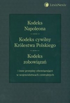 Kodeks Napoleona, Kodeks cywilny Królestwa Polskiego, Kodeks zobowiązań i inne przepisy obowiązujące w województwach centralnych