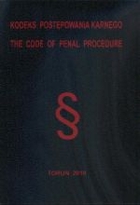 Kodeks postępowania karnego. The Code of Penal Procedure.